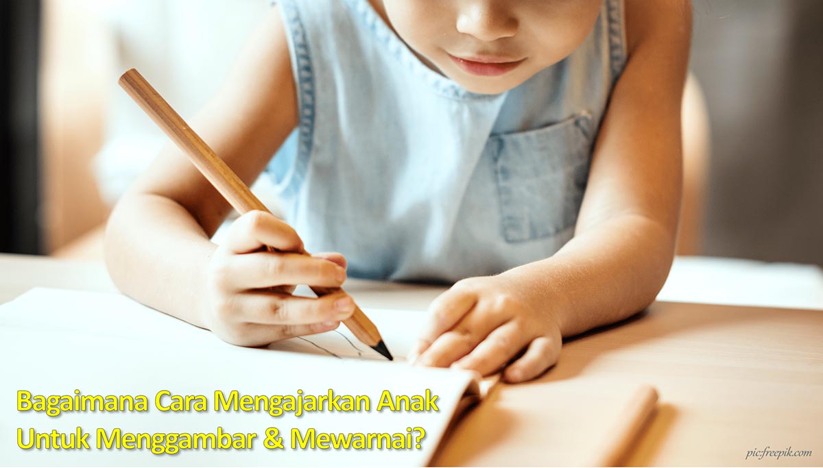 Read more about the article Bagaimana Cara Mengajarkan Anak Untuk Menggambar Dan Mewarnai